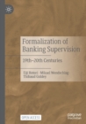 Formalization of Banking Supervision : 19th-20th Centuries - Book