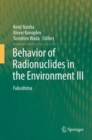 Behavior of Radionuclides in the Environment III : Fukushima - eBook