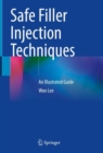 Safe Filler Injection Techniques : An Illustrated Guide - eBook