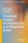 Theoretical Analyses of Commodity Tax in an Oligopolistic Market - eBook