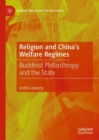 Religion and China's Welfare Regimes : Buddhist Philanthropy and the State - eBook