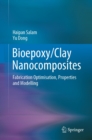 Bioepoxy/Clay Nanocomposites : Fabrication Optimisation, Properties and Modelling - eBook