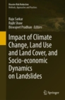 Impact of Climate Change, Land Use and Land Cover, and Socio-economic Dynamics on Landslides - eBook