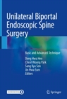 Unilateral Biportal Endoscopic Spine Surgery : Basic and Advanced Technique - eBook