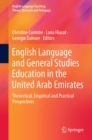 English Language and General Studies Education in the United Arab Emirates : Theoretical, Empirical and Practical Perspectives - eBook