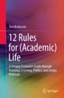 12 Rules for (Academic) Life : A Stroppy Feminist's Guide through Teaching, Learning, Politics, and Jordan Peterson - eBook