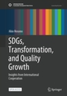 SDGs, Transformation, and Quality Growth : Insights from International Cooperation - eBook