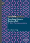 Sociolinguistics and Business Talk : A Role-Playing Approach - eBook
