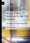 Brazil-China Relations in the 21st Century : The Making of a Strategic Partnership - eBook