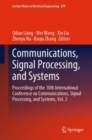 Communications, Signal Processing, and Systems : Proceedings of the 10th International Conference on Communications, Signal Processing, and Systems, Vol. 2 - eBook