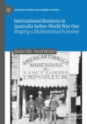 International Business in Australia before World War One : Shaping a Multinational Economy - eBook