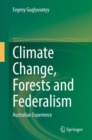 Climate Change, Forests and Federalism : Australian Experience - eBook