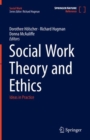 Social Work Theory and Ethics : Ideas in Practice - eBook