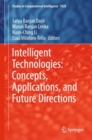 Intelligent Technologies: Concepts, Applications, and Future Directions - eBook