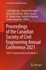 Proceedings of the Canadian Society of Civil Engineering Annual Conference 2021 : CSCE21 Construction Track Volume 1 - eBook