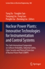 Nuclear Power Plants: Innovative Technologies for Instrumentation and Control Systems : The Sixth International Symposium on Software Reliability, Industrial Safety, Cyber Security and Physical Protec - eBook