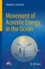 Movement of Acoustic Energy in the Ocean - eBook