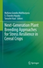 Next-Generation Plant Breeding Approaches for Stress Resilience in Cereal Crops - eBook