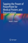 Tapping the Power of PowerPoint for Medical Posters and Presentations - eBook