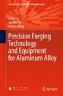 Precision Forging Technology and Equipment for Aluminum Alloy - eBook