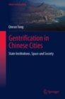 Gentrification in Chinese Cities : State Institutions, Space and Society - eBook