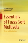 Essentials of Fuzzy Soft Multisets : Theory and Applications - eBook