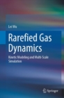 Rarefied Gas Dynamics : Kinetic Modeling and Multi-Scale Simulation - eBook