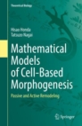 Mathematical Models of Cell-Based Morphogenesis : Passive and Active Remodeling - eBook