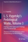 L. S. Vygotsky's Pedological Works, Volume 3 : Pedology of the Adolescent I: Pedology in the Transitional Age - eBook