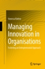 Managing Innovation in Organisations : Fostering an Entrepreneurial Approach - eBook