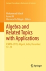 Algebra and Related Topics with Applications : ICARTA-2019, Aligarh, India, December 17-19 - eBook
