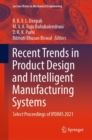 Recent Trends in Product Design and Intelligent Manufacturing Systems : Select Proceedings of IPDIMS 2021 - eBook
