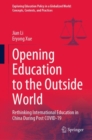 Opening Education to the Outside World : Rethinking International Education in China During Post COVID-19 - eBook