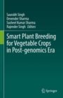 Smart Plant Breeding for Vegetable Crops in Post-genomics Era - eBook