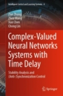 Complex-Valued Neural Networks Systems with Time Delay : Stability Analysis and (Anti-)Synchronization Control - eBook
