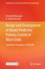 Design and Development of Model Predictive Primary Control of Micro Grids : Simulation Examples in MATLAB - eBook