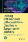 Learning with Fractional Orthogonal Kernel Classifiers in Support Vector Machines : Theory, Algorithms and Applications - eBook