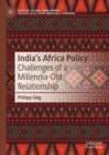 India's Africa Policy : Challenges of a Millennia-Old Relationship - eBook