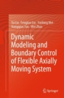 Dynamic Modeling and Boundary Control of Flexible Axially Moving System - eBook