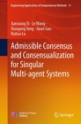 Admissible Consensus and Consensualization for Singular Multi-agent Systems - eBook