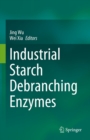 Industrial Starch Debranching Enzymes - eBook