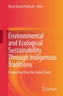 Environmental and Ecological Sustainability Through Indigenous Traditions : Perspectives from the Global South - eBook