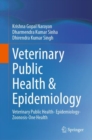 Veterinary Public Health & Epidemiology : Veterinary Public Health- Epidemiology-Zoonosis-One Health - eBook