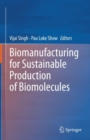 Biomanufacturing for Sustainable Production of Biomolecules - eBook