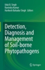 Detection, Diagnosis and Management of Soil-borne Phytopathogens - eBook