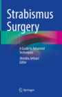 Strabismus Surgery : A Guide to Advanced Techniques - eBook