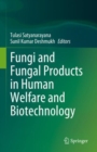 Fungi and Fungal Products in Human Welfare and Biotechnology - eBook