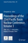 Proceedings of the 23rd Pacific Basin Nuclear Conference, Volume 3 : PBNC 2022, 1 - 4 November, Beijing & Chengdu, China - eBook