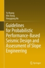 Guidelines for Probabilistic Performance-Based Seismic Design and Assessment of Slope Engineering - eBook