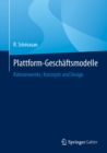 Plattform-Geschaftsmodelle : Rahmenwerke, Konzepte und Design - eBook